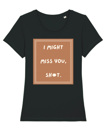 i might miss you shit4 Black