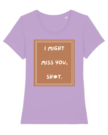 i might miss you shit4 Lavender Dawn
