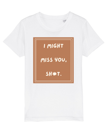 i might miss you shit4 White