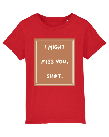 i might miss you shit4 Red