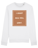 i might miss you shit4 Bluză mânecă lungă Unisex Rise
