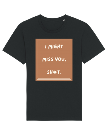 i might miss you shit4 Black
