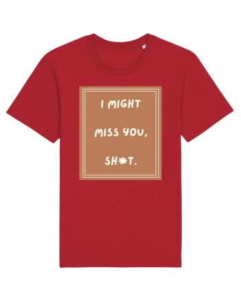 i might miss you shit4 Red