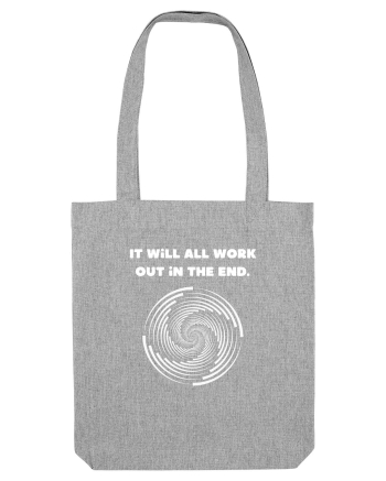 it will all work out in the end4 Heather Grey