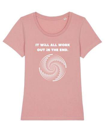 it will all work out in the end4 Canyon Pink