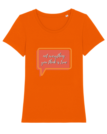 not everything you think is true2 Bright Orange