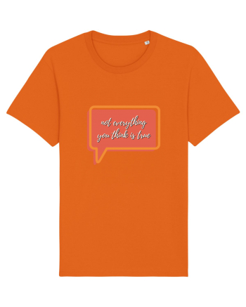 not everything you think is true2 Bright Orange