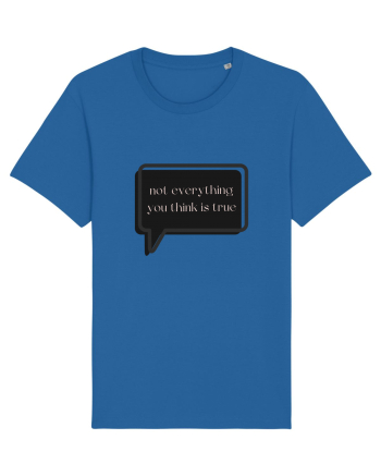 not everything you think is true3 Royal Blue