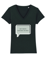 don t believe everything you hear2 Tricou mânecă scurtă guler V Damă Evoker