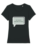 don t believe everything you hear2 Tricou mânecă scurtă guler larg fitted Damă Expresser