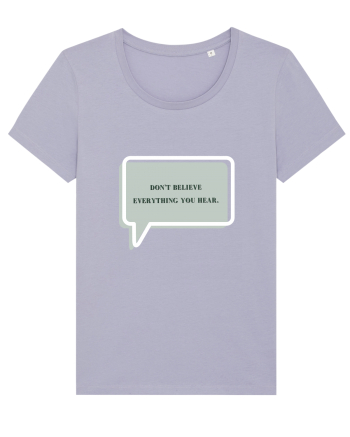 don t believe everything you hear2 Lavender