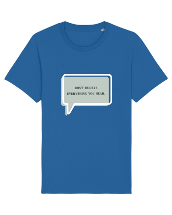 don t believe everything you hear2 Royal Blue
