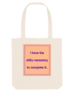 i have the skills necessary to complete it3 Sacoșă textilă