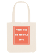 there are no terrible days7 Sacoșă textilă
