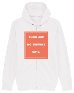 there are no terrible days7 Hanorac cu fermoar Unisex Connector