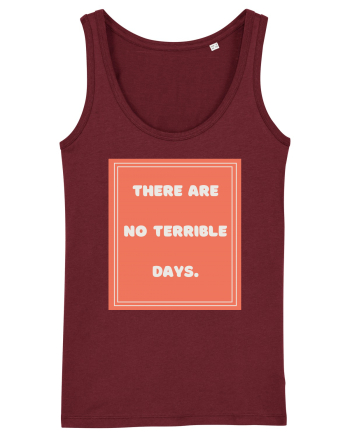 there are no terrible days7 Burgundy