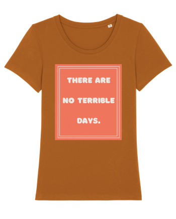 there are no terrible days7 Roasted Orange