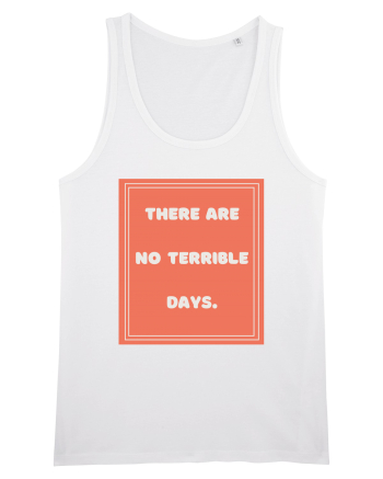 there are no terrible days7 White