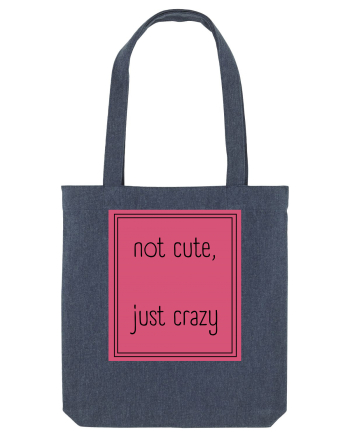 not cute just crazy5 Midnight Blue
