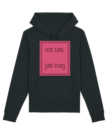not cute just crazy5 Black