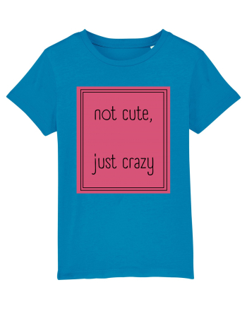 not cute just crazy5 Azur