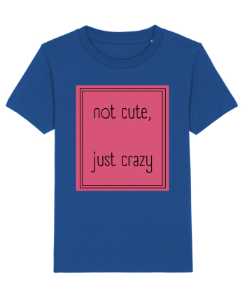 not cute just crazy5 Majorelle Blue