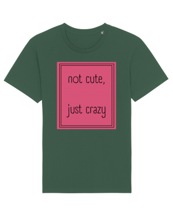 not cute just crazy5 Bottle Green
