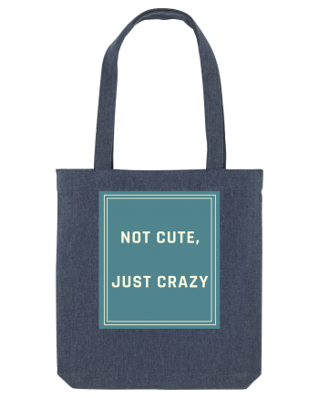 not cute just crazy6 Midnight Blue