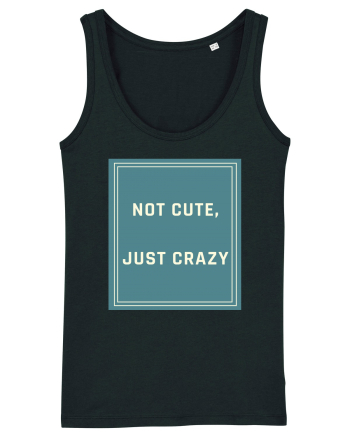 not cute just crazy6 Black