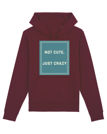 not cute just crazy6 Burgundy