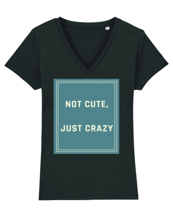 not cute just crazy6 Black
