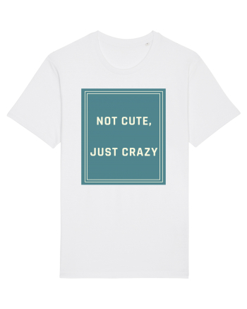 not cute just crazy6 White