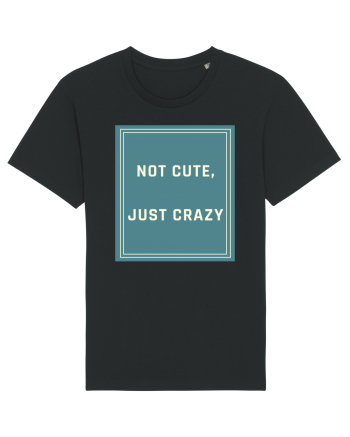 not cute just crazy6 Black