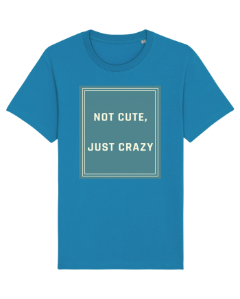 not cute just crazy6 Azur