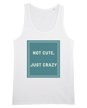 not cute just crazy6 White