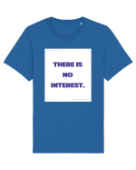 there is no interest3 Tricou mânecă scurtă Unisex Rocker