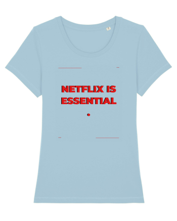 netflix is essential3 Sky Blue