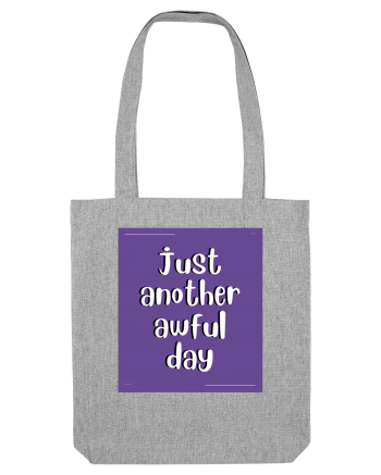 just another awful day7 Heather Grey