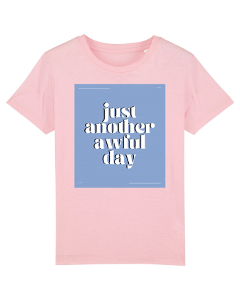 just another awful day8 Cotton Pink