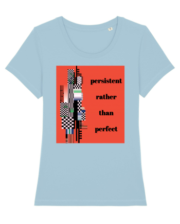 persistent rather than perfect5 Sky Blue