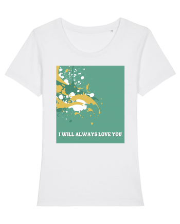 i will always love you White