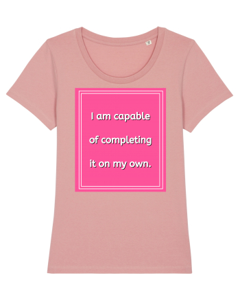 i am capable of completing it on my  own7 Canyon Pink