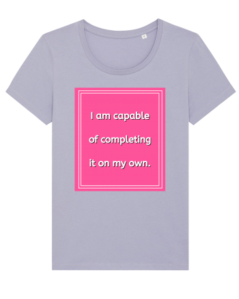 i am capable of completing it on my  own7 Lavender