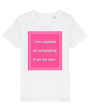 i am capable of completing it on my  own7 White