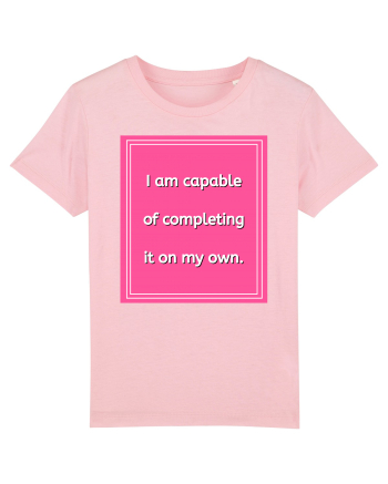 i am capable of completing it on my  own7 Cotton Pink