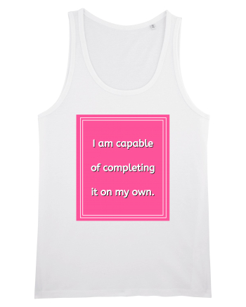 i am capable of completing it on my  own7 White
