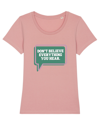 don t believe everything you hear4 Canyon Pink
