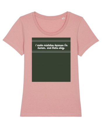 i make mistakes because i m human and that s okay Canyon Pink