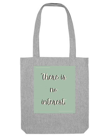 there is no interest4 Heather Grey