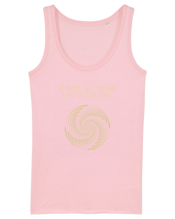 it will all work out in the end5 Cotton Pink